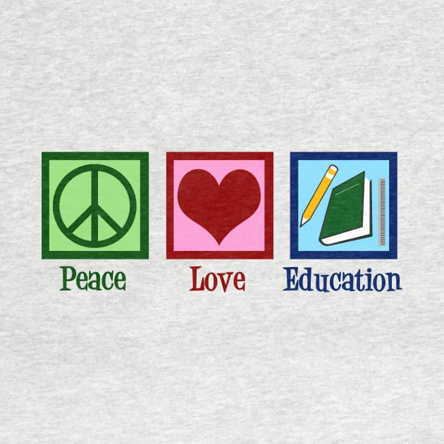 Peace Love Education by epiclovedesigns